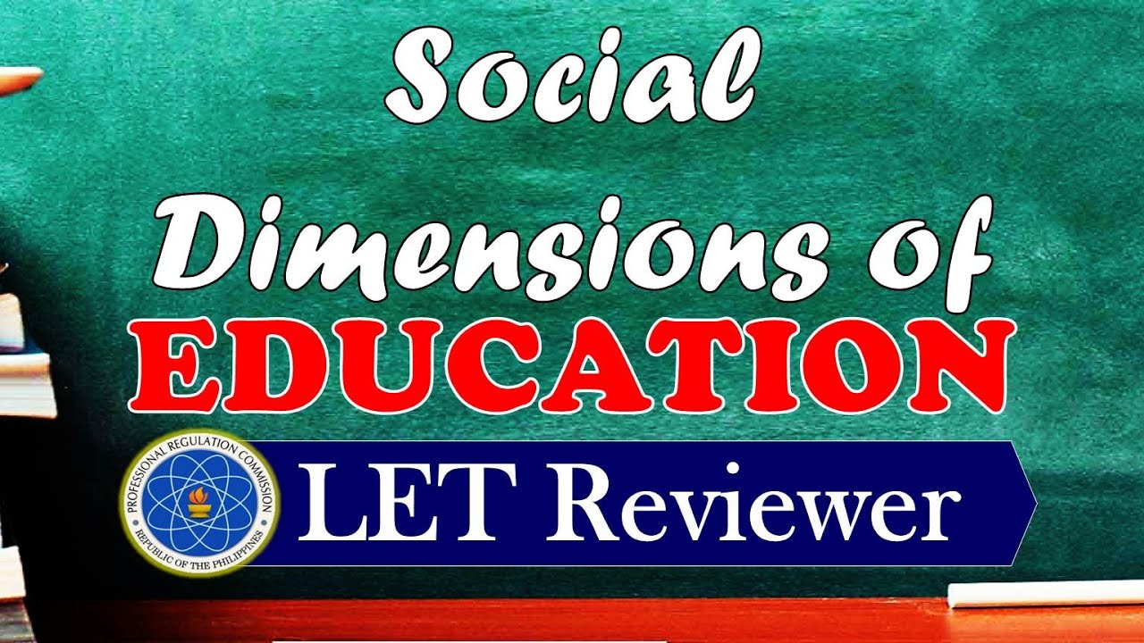 LET Reviewer for Professional Education: Social Dimensions of Education ...