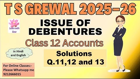 Q11,12 and 13| Issue of Debentures| TS Grewal 2025| Ch9| Class12| Accounts ⁨@learnwithease