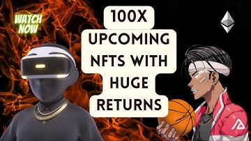 Upcoming NFT Projects With 100x Returns And Quick Whitelist