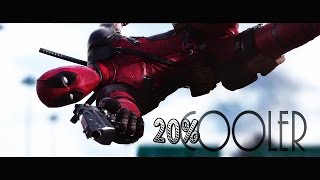 Deadpool || 20% Cooler