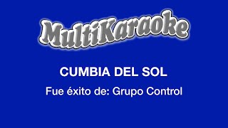Video thumbnail of "Cumbia Del Sol - Multikaraoke - Fue Éxito De Grupo Control"