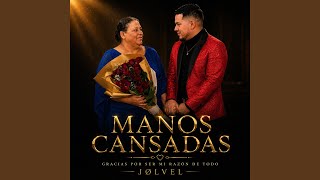 Manos Cansadas - JOLVEL