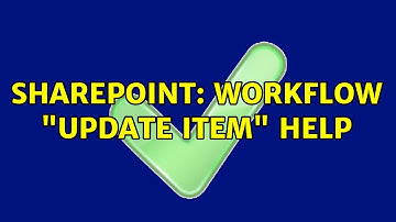 Sharepoint: workflow "update item" help