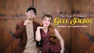 Esa Risty Ft. Wandra - Gulu Pedot (Official Live Music) Aring Aring Mbakar Gedang Campur Sawi