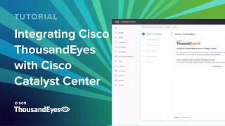 Integrating ThousandEyes With Cisco Catalyst Center