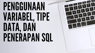 Penjelasan dan praktek integrasi penggunaan Variabel, Tipe data, dan Penerapan SQL pada PL/SQL.