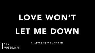 Love Wont Let Me Down - Piano Instrumental with Lyrics | Hillsong Young and Free