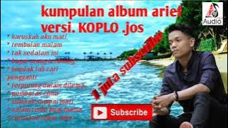 kumpulan lagu arief versi koplo...JOS..