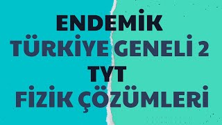 TYT ENDEMİK TÜRKİYE GENELİ DENEME 2 I FİZİK SORU ÇÖZÜMÜ