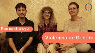 Violencia de Género: Podcast #132 - Practica la Psicología Positiva