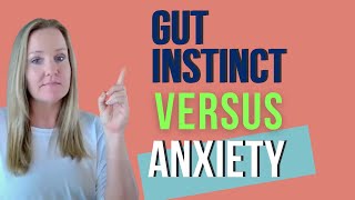 How You Can Tell: Intuition vs Anxiety