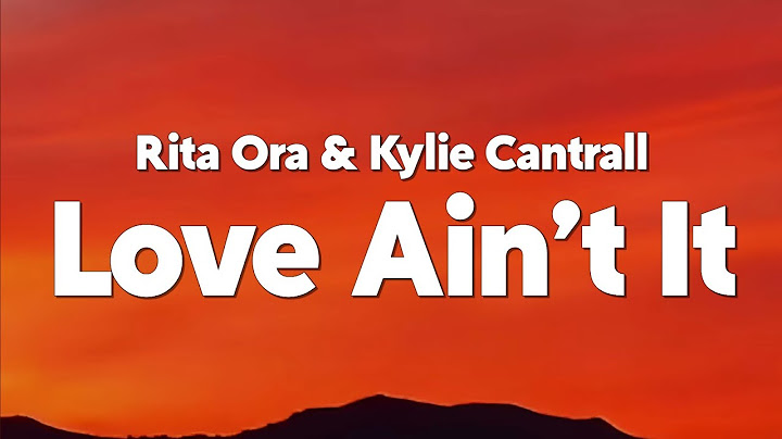Rita Ora, Kylie Cantrall - Love Ain’t It (From "Descendants: The Rise of Red") [Lyrics]