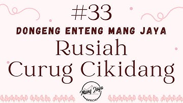 RUSIAH CURUG CIKIDANG 33, Dongeng Enteng Mang Jaya, Carita Sunda @MangJayaOfficial