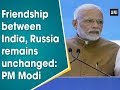 Friendship between India, Russia remains unchanged: PM Modi - #ANI News