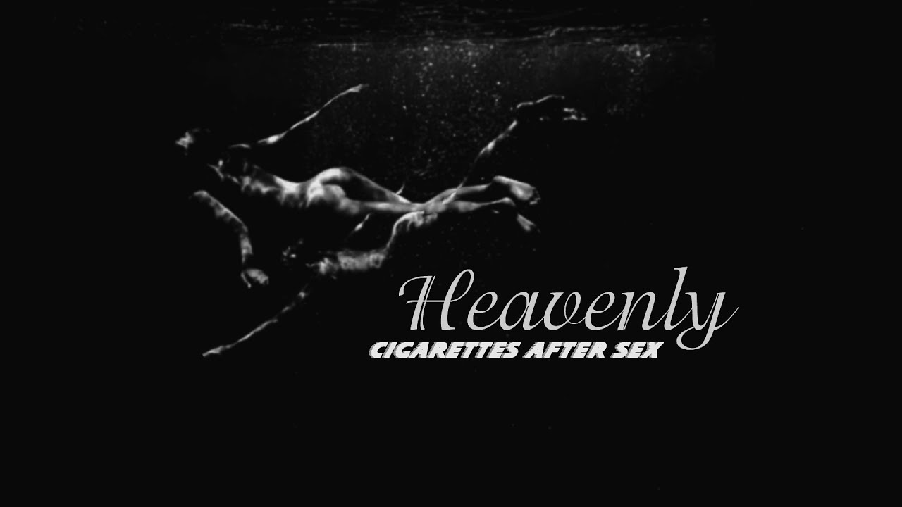 Vietsub+Lyrics"Heavenly - Cigarettes After Sex - YouTube Music.