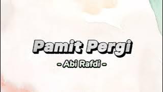 Download lagu Pamit Pergi - Abi Rafdi [ Video Lirik Populer ]