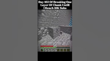 Day 102 of breaking One Layer Of Chunk Until I Reach 10K Subs (Chunk 2) #minecraft