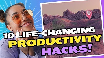 Top 10 Life-Changing Productivity Hacks You Need To Know