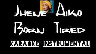 Video thumbnail of "Jhené Aiko -   Born Tired      , instrumental with lyrics  ( Best online version )"