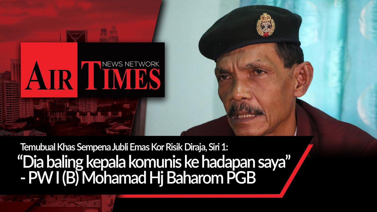 'Dia campak kepala komunis ke hadapan saya' - PW I (B) Mohamad Hj Baharom PGB