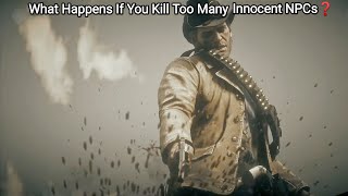 So This Happens If You Kill Too Many Innocent people In RDR2? - Red Dead Redemption 2