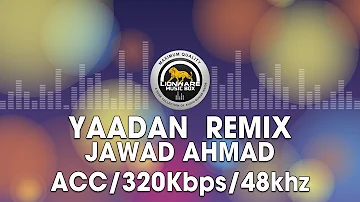 Yaadan (Remix) - Jawad Ahmad
