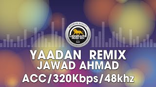 Yaadan (Remix) - Jawad Ahmad