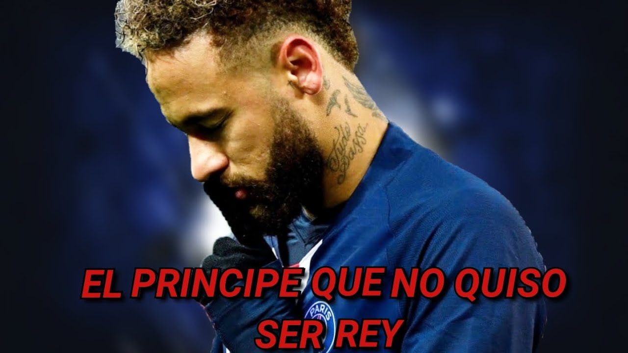 Neymar El Pr Ncipe Que No Quiso Ser Rey Youtube