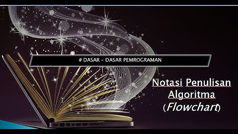 #4 Notasi Penulisan FLOWCHART algoritma || Dasar Pemrograman