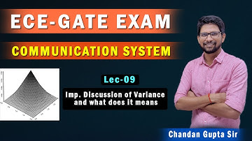 Lec 09 I Imp. Discussion of Variance and what does it means I Communication System I GATE-2021