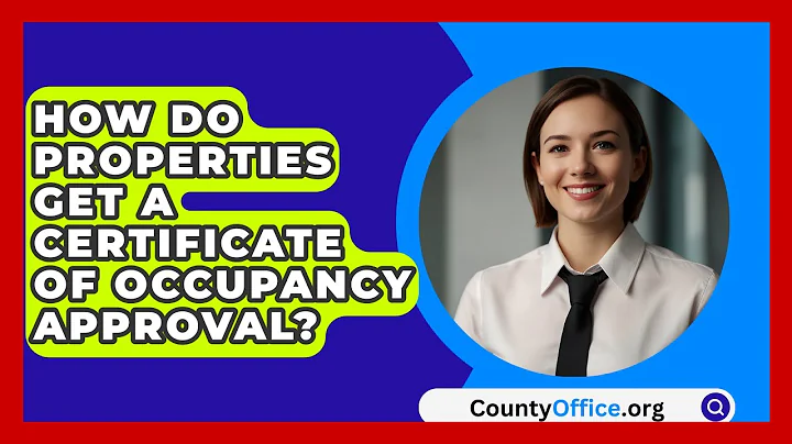 How Do Properties Get A Certificate Of Occupancy Approval? - CountyOffice.org