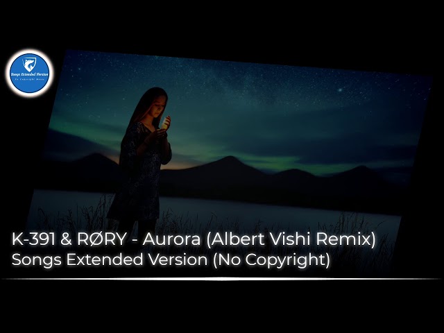 K-391 & RØRY - Aurora (Albert Vishi Remix) 10 Hour Loop [Songs Extended Version] (No Copyright) class=