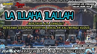LA ILLAHA ILLALLAH - GALAXY MUSIK PATI