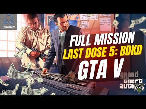 GTA Online – Last Dose 5: BDKD | Full Mission Complete 🔥 - YouTube