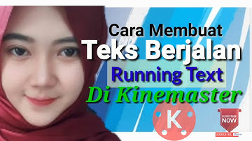 Cara Membuat Teks Berjalan Running Text di Kinemaster