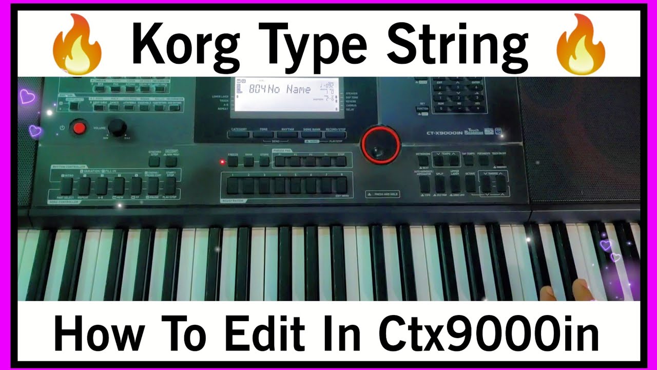 Korg Type String For CTX9000IN 🔥 how To Edit In Casio Ct-x8/9000in ...