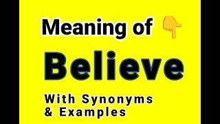 What is Believe || Meaning of Believe in Hindi || Synonyms of Believe || Examples in Sentences