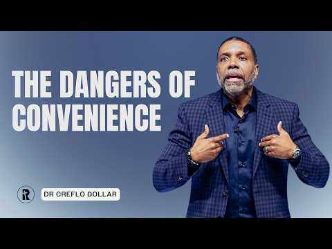 The Dangers of Convenience | Dr. Creflo Dollar (Guest Pastor) | 12 April 2026 | Rhema Bible Church