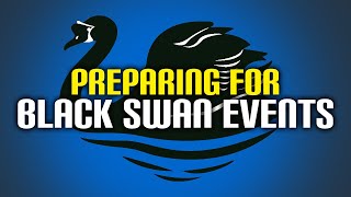 Semper Paratus: Preparing for Black Swan Events