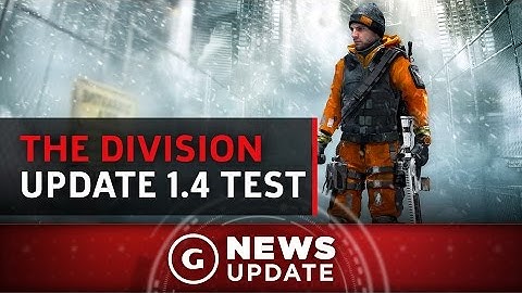 The Division Letting PC Players Test Update 1.4 - GS News Update