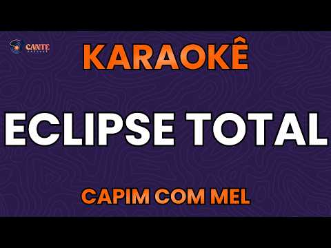 KARAOKÊ 🎤 - ECLIPSE TOTAL - CAPIM COM MEL E WESLEY SAFADÃO-র ভিডিওর থাম্বনেইল