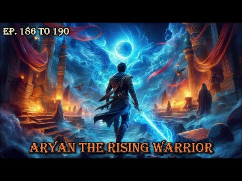 Aryan The Rising Warrior || Episode 186 to 190 || Bonds of Brotherhood ...