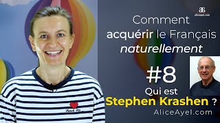 Comment acquérir le Français naturellement ? #8 Qui est Docteur Stephen Krashen ?