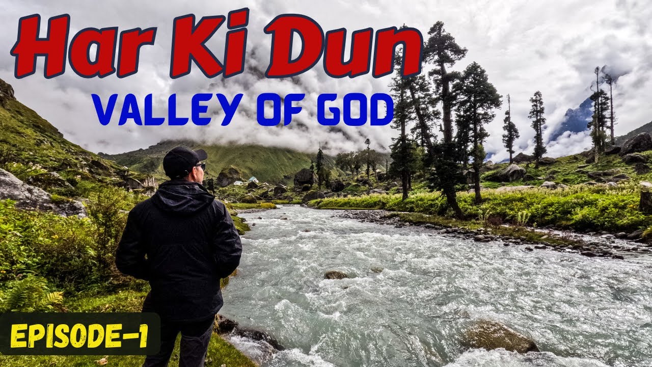 Har Ki Dun Trek || Valley of God || Monsoon Trek || Full Detail || 4K || Ep-01