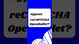 How to do you bypass reCAPTCHA OpenBullet