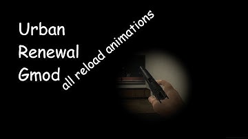 GMOD: Urban Renewal All Reloads