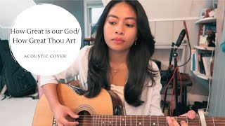 How great is our God/How Great Thou art (Acoustic Cover)