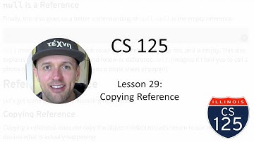 CS 125 Fall 2020 Lesson 29: Copying Reference