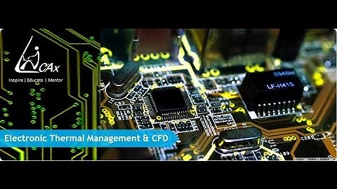 Webinar on : Application of CFD for Electronic Thermal Management