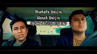 Mustafa Yalçın & Ahmet Yalçın - ÇOK DEĞİŞMİŞSİN (Official Video Klip) 2023